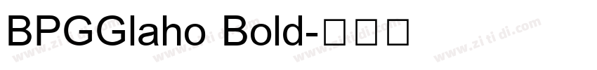 BPGGlaho Bold字体转换